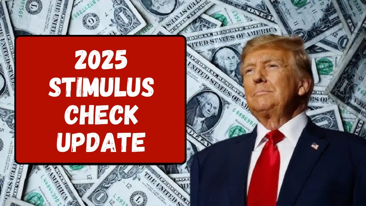 2025 Stimulus Check Update