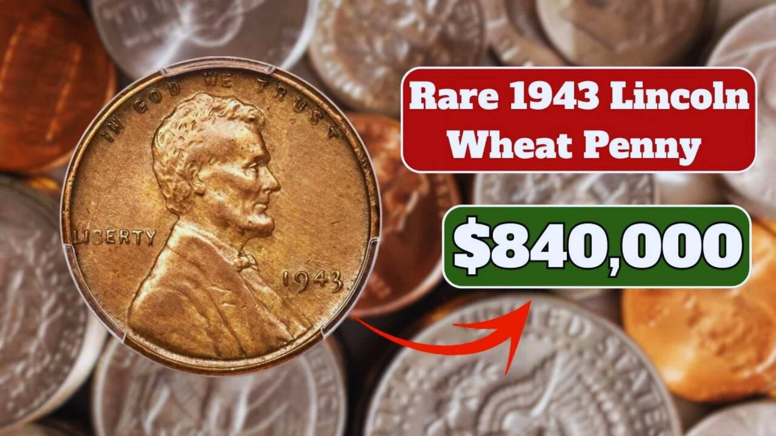 Rare 1943 Lincoln Wheat Penny Valued at $840,000, Still in Circulation