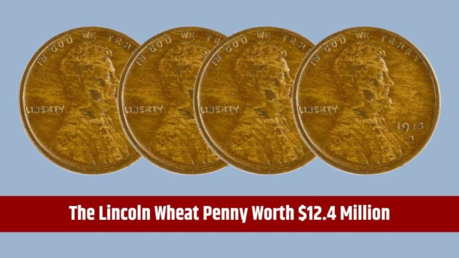 The Lincoln Wheat Penny Worth $12.4 Million